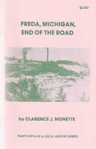 9780942363340: Freda, Michigan: End of the Road (A Local History Series)