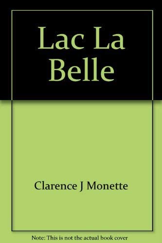 Stock image for LAC LA BELLE for sale by Artis Books & Antiques