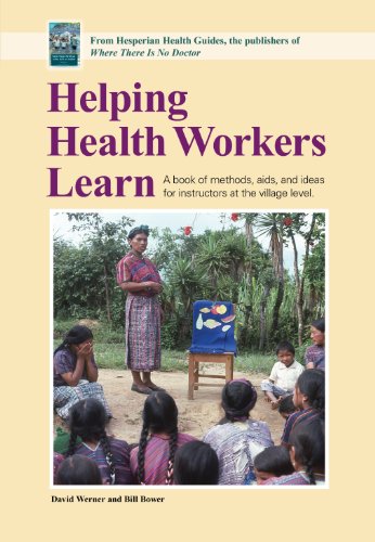 9780942364101: Helping Health Workers Learn: A Book of Methods, AIDS, And Ideas for Instructors at the Village Level