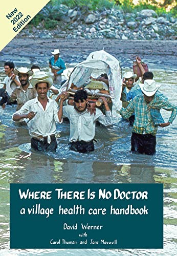 9780942364156: Where There Is No Doctor: A Village Health Care Handbook