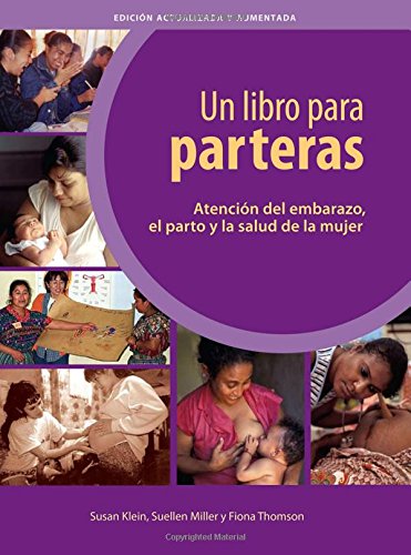 Beispielbild fr Un Libro Para Parteras Atencion Del Embarazo El Parto Y La Salud De La Mujer (Spanish Edition) zum Verkauf von GoldenWavesOfBooks