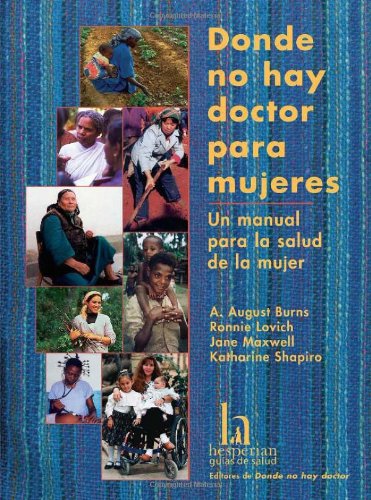 Beispielbild fr Donde No Hay Doctor Para Mujeres: Un Manual Para La Salud de la Mujer zum Verkauf von ThriftBooks-Atlanta