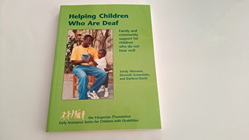 9780942364446: Helping Children Who Are Deaf: Family and Community Support for Children Who Do Not Hear Well (Early Assistance Series for Children With Disabilities)
