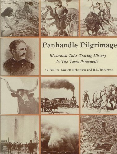 Imagen de archivo de Panhandle Pilgrimage : Illustrated Tales Tracing History in the Texas Panhandle a la venta por Mahler Books