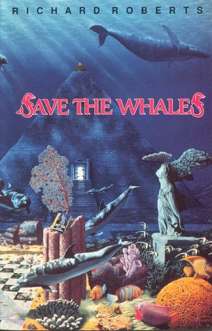 Save the Whales! (9780942380125) by Roberts, Richard