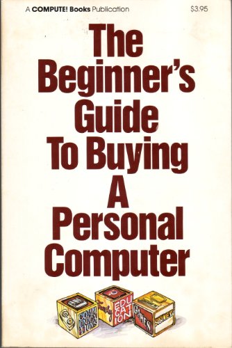Beispielbild fr The Beginners Guide to Buying a Personal Computer zum Verkauf von Hawking Books