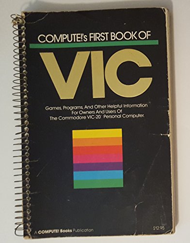 Stock image for Compute!'s First Book of VIC - Games, Programs, And Other Helpful Information For Owners And Users Of The Commodore VIC-20 Personal Computer for sale by BookScene