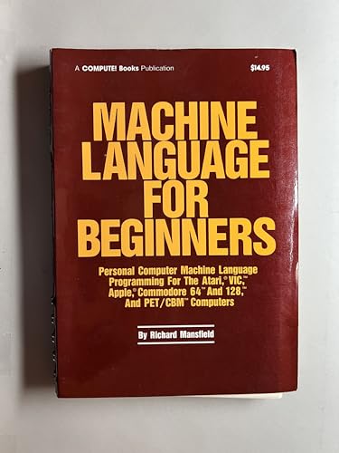 Imagen de archivo de Machine Language for Beginners: Machine Language Programming for Basic Language Programmers a la venta por Books of the Smoky Mountains