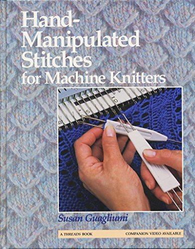 Stock image for Hand-Manipulated Stitches for Machine Knitters for sale by ThriftBooks-Atlanta