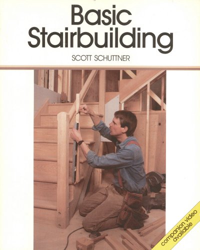 Imagen de archivo de Basic Stairbuilding : With Scott Schuttner a la venta por Better World Books