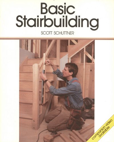 Stock image for Basic Stairbuilding : With Scott Schuttner for sale by Better World Books