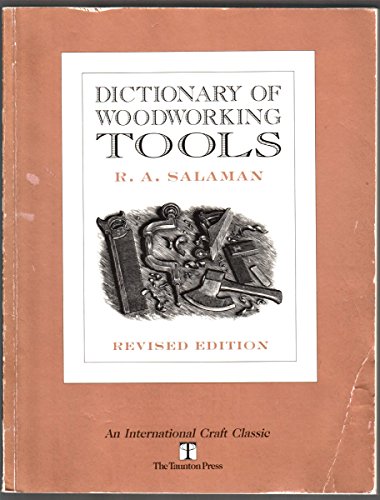 Imagen de archivo de Dictionary of Woodworking Tools, C. 1700-1970, and Tools of Allied Trades a la venta por Better World Books