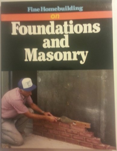 Beispielbild fr Fine Homebuilding on Foundations and Masonry zum Verkauf von Wonder Book