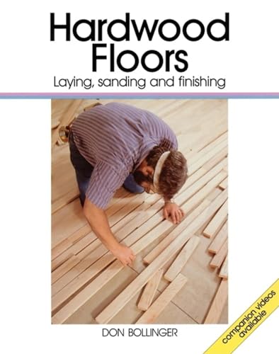 Stock image for Hardwood Floors: Laying, Sanding and Finishing for sale by AwesomeBooks