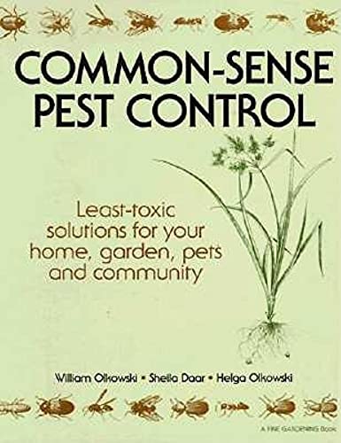 Stock image for Common-Sense Pest Control: Least-Toxic Solutions for Your Home, Garden, Pets and Community for sale by My Dead Aunt's Books