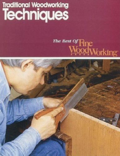 Stock image for Traditional Woodworking Techniques (Best of Fine Woodworking) for sale by Wonder Book