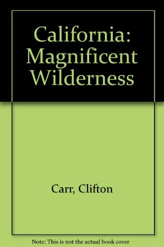 Stock image for California, Magnificent Wilderness for sale by Frank J. Raucci, Bookseller