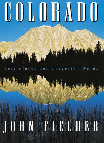 Stock image for Colorado: Lost Places and Forgotten Words for sale by Zoom Books Company