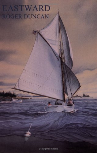 Stock image for Eastward: A Maine Cruise in a Friendship Sloop for sale by Bookmarc's