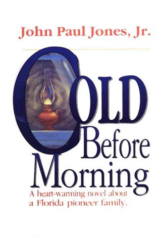 Stock image for Cold Before Morning: A Heart-Warming Novel About a Florida Pioneer Family for sale by Front Cover Books