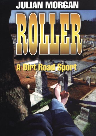 Stock image for Roller: A Dirt Road Sport for sale by SecondSale