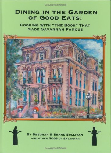 Beispielbild fr Dining in the Garden of Good Eats: Cooking With the Book That Made Savannah Famous zum Verkauf von Books From California