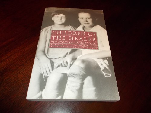 Imagen de archivo de Children of the healer: The story of Dr. Bob's kids a la venta por Zubal-Books, Since 1961