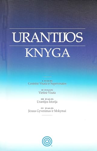 9780942430431: Urantijos Knyga: Dievo, visatos, pasaulio istorijos, Jėzaus ir mūsų paslapčių panaikinimas