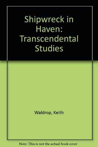 Shipwreck in Haven: Transcendental Studies (9780942433159) by Waldrop, Keith