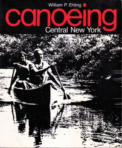 Beispielbild fr Canoeing Central New York zum Verkauf von Better World Books