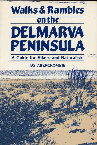Stock image for Walks and Rambles on the Delmarva Peninsula: A Guide for Hikers and Naturalists (Walks & Rambles Guides) for sale by Wonder Book
