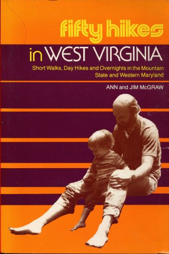 Beispielbild fr Fifty Hikes in West Virginia: Short Walks, Day Hikes, and Overnights in the Mountain State and Western Maryland zum Verkauf von Wonder Book