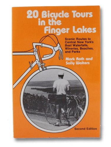 Stock image for 20 BICYCLE TOURS IN THE FINGER LAKES. Scenic Routes to Central New York's Best Waterfalls, Wineries, Beaches, and Parks for sale by Riverow Bookshop