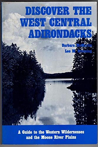 9780942440454: Discover the West Central Adirondacks: A Guide to the Western Wildernesses and the Moose River Plains (Discover the Adirondacks Series ; 2)