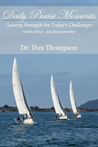 Stock image for Daily Praise Moments: Gaining Strength for Todays Challenges -- Volume 3 July through September for sale by Upward Bound Books