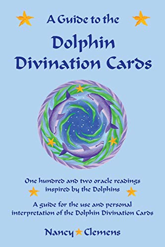 Stock image for A Guide to the Dolphin Divination Cards: One Hundred and Two Oracle Readings Inspired by the Dolphins for sale by Russell Books