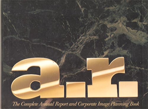 Beispielbild fr A.R.: The Complete Annual Report and Corporate Image Planning Book, Volune 1; Number 1 zum Verkauf von Buchhandlung Gerhard Hcher