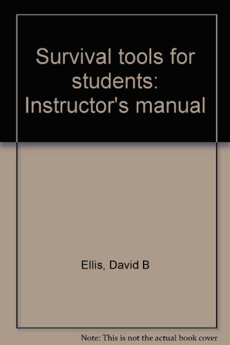 Survival tools for students: Instructor's manual (9780942456004) by Ellis, David B