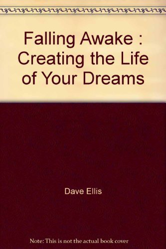 9780942456165: Falling Awake : Creating the Life of Your Dreams