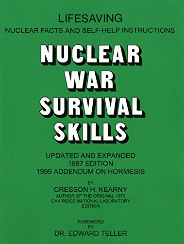 Nuclear War Survival Skills: Updated and Expanded 1987 Edition - Dr. Edward Teller (foreword),Kearny, Cresson H.(Author)