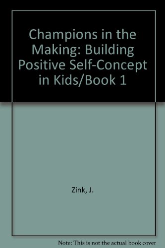 9780942490015: Champions in the Making: Building Positive Self-Concept in Kids/Book 1