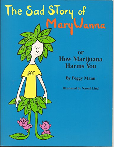 Sad Story of Mary Wanna or How Marijuana Harms You (9780942493047) by Mann, Peggy