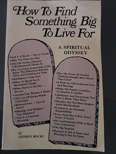 Stock image for How to Find Something Big to Live for : A Spirital Odyssey for sale by HPB-Diamond