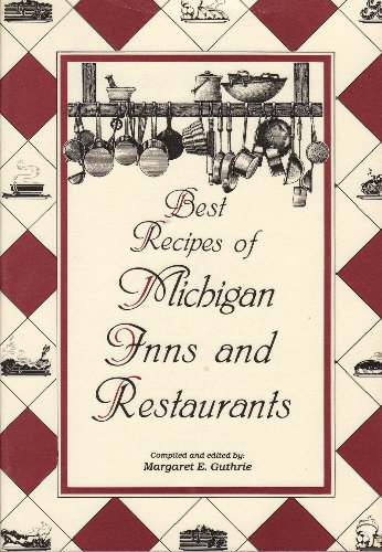 Stock image for Best Recipes of Michigan Inns and Restaurants for sale by ThriftBooks-Dallas