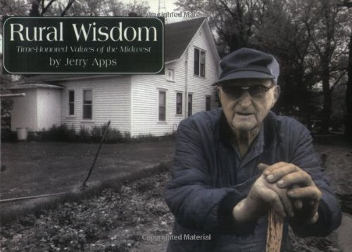 Imagen de archivo de Rural Wisdom : Time-Honored Values of the Midwest a la venta por Better World Books