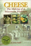 Stock image for Cheese: The Making of a Wisconsin Tradition for sale by Jay W. Nelson, Bookseller, IOBA