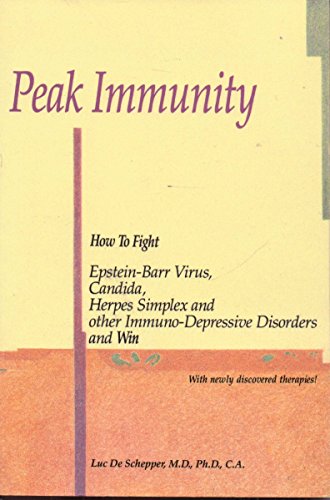 Beispielbild fr Peak Immunity: How to Fight Epstein-Barr Virus, Candida, Herpes Simplex and other Immuno-Depressive Disorders and Win zum Verkauf von Better World Books