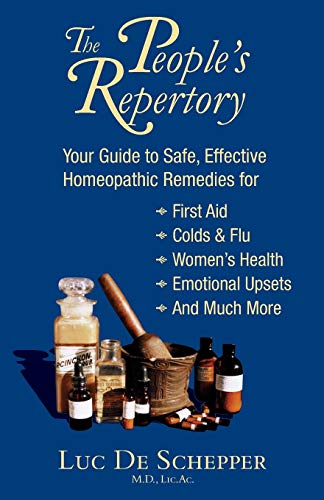 Stock image for People's Repertory Your Guide to Safe, Effective Homeopathic Remedies for First Aid, Cold and Flu, Women's Health, Emotional Upsets for sale by TextbookRush
