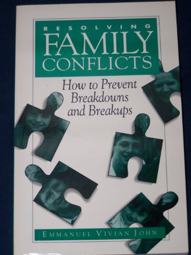 9780942504224: Resolving Family Conflicts: How to Prevent Breakdowns and Breakups