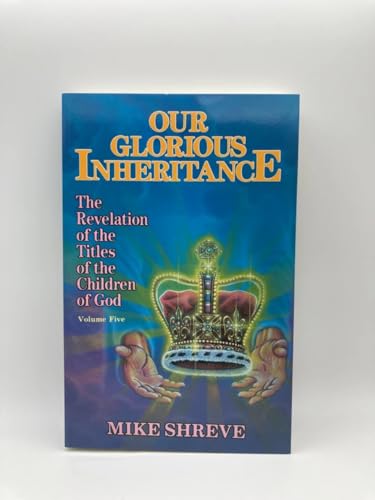 Beispielbild fr Our Glorious Inheritance-V05: (Our Glorious Inheritance) zum Verkauf von McPhrey Media LLC